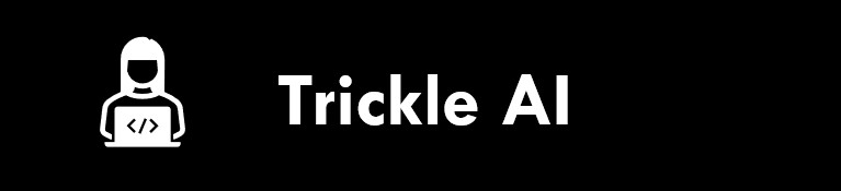 Trickle AI